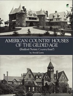 American Country Houses of the Gilded Age (Sheldon's ''Artistic Country-Seats'') b