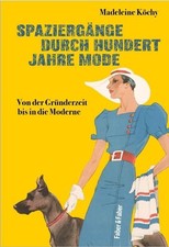 Ein Jahrhundert Modegeschichte 1870 - 1970 Madeleine Köchy