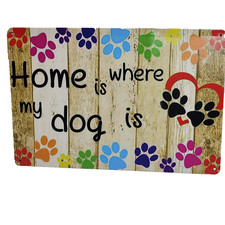 "Home is where my DOG is" 8x11.5 inch Aluminum Wall Sign
