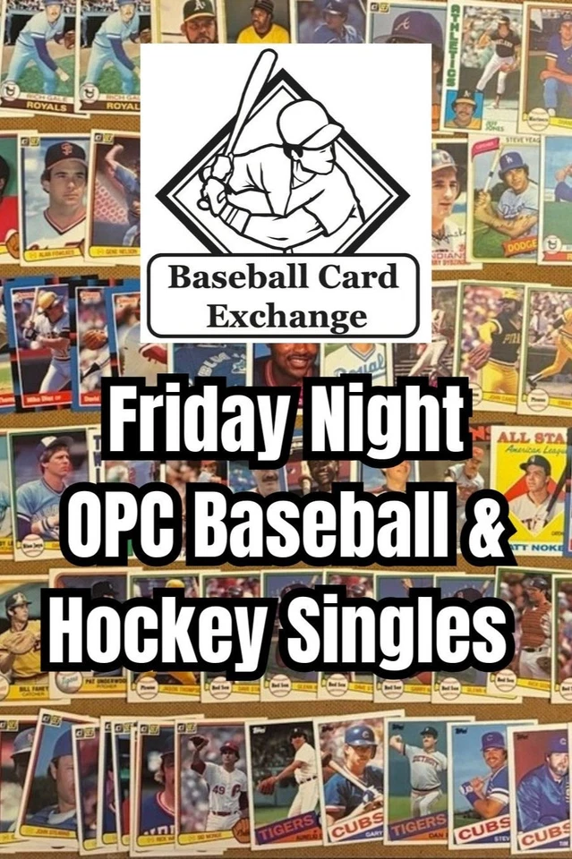 BBCE Friday Night OPC Baseball & Hockey Singles w/ Steve & Amy