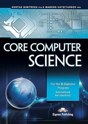 CORE COMPUTER SCIENCE FOR THE IB DIPLOMA PROGRAM INTERNATIONAL...