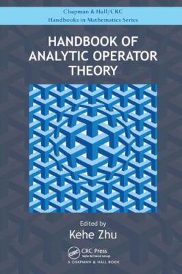 Handbook of Analytic Operator Theory, Paperback by Zhu, Kehe (EDT), Brand New...
