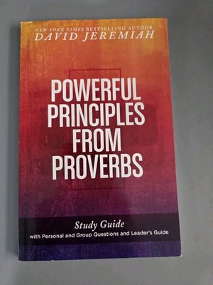 Powerful Principles from Proverbs Sutdy Guide with Personal and Group Questi...
