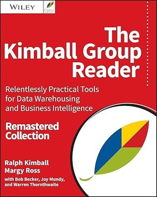 The Kimball Group Reader: Relentlessly Practical Tools for Dat...