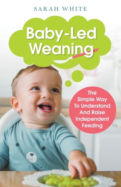 Baby-Led Weaning by Sarah White (Paperback Book)