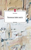 Terrence Liebt Mich. Life Is A Story - Story.One Dean Adams