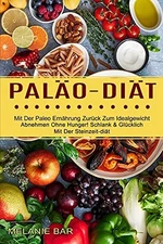 Paläo-diät: Mit Der Paleo Ernährung Zurück Zum Idealgewicht (Abnehmen Oh...