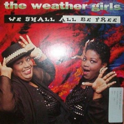 Weather Girls We shall all be free  [Maxi 12'']
