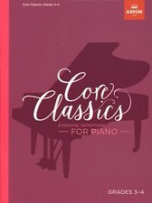 CORE CLASSICS Essential Repertoire Piano 3-4 ABRSM