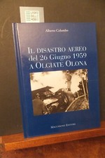 IL DISASTRO AEREI DEL 26 GIUGNO 1959 A OLGIATE OLONA ALBERTO COLOMBO