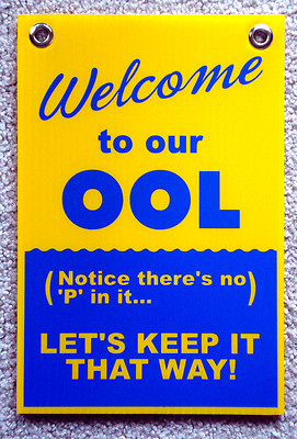 Welcome to our OOL No P in it 8x12 Coroplast Sign w/Grommets y MADE IN THE USA