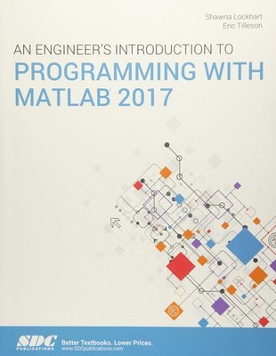 An Engineer's Introduction to Programming with MATLAB 2017 by Lockhart