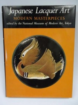 JAPANESE LACQUER ART (ENGLISH AND JAPANESE EDITION) By National Museum Of Modern