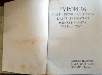 EMPORIUM RIVISTA MENSILE ILLISTRATA D'ARTE LETTERATURA SCIENZE E VARIETA. XXVIII