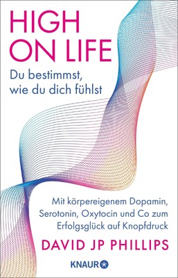 High on Life: Du bestimmst, wie du dich fühlst | David Jp Phillips | Taschenbuch