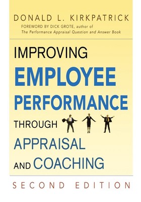 Improving Employee Performance Through Appraisal and Coaching Kirkpatrick Buch