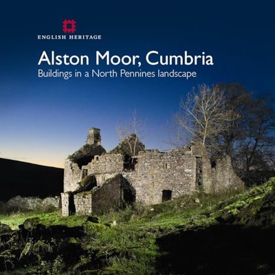 Alston Moor, Cumbria: Buildings in a North Pennines Landscape