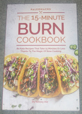 Paleohacks The 15-Minute Burn Cookbook 80 Keto Recipes by Kelsey Ale 2023 PB