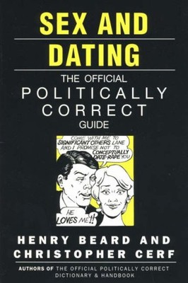 s** and Dating: The Official Politically Correct Guide,Henry Beard, Christopher