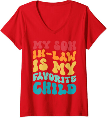 Groovy My Son In Law Is My Favorite Child Son In Law Ladies' V-Neck Tshirt