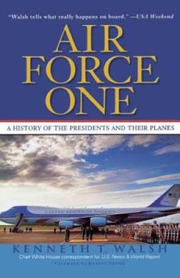 Air Force One: A History of the Presidents and Their Planes - Paperback - GOOD