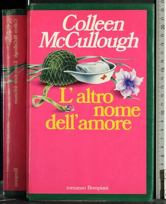 DER ANDERE NAME DER LIEBE. COLLEN MCCULLOUGH. BOMPIANI. 1ED.