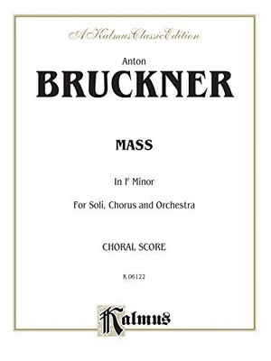 MASS IN F: SATB DIVISI WITH SATB SOLI (ORCH.) (LATIN By Anton Bruckner EXCELLENT