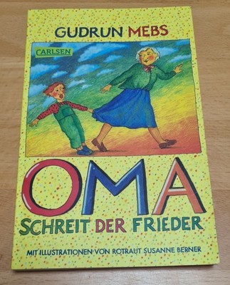 Oma und Frieder, Band 1: ,,Oma!'', schreit der Frieder