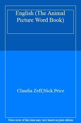 The Animal Picture Word Book: English,Claudia Zeff, Nick Price
