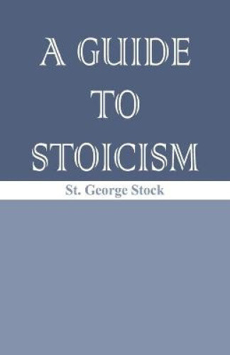 Thumbnail - A Guide To Stoicism By Stock, St. George William Joseph