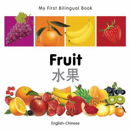 My First Bilingual Book-Fruit (English-Chinese) by Milet Publishing (2011, ...