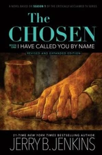 The Chosen: I Have Called You by Name (Revised & Expanded): A Novel Based on...