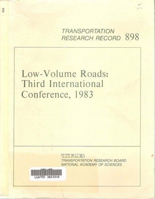 LOW-VOLUME ROADS THIRD INTERNATIONAL CONFERENCE 1983 / Roads, Streets, Highways