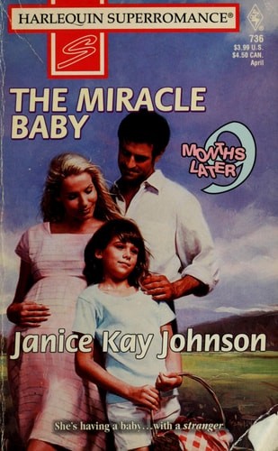 Miracle Baby: 9 Months Later (Harlequin Superromance No. 736) by Janice Kay John
