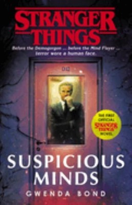 Stranger Things: Suspicious Minds: The First Official by Bond, Gwenda 1787462021