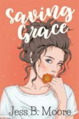 Saving Grace by Moore, Jess B.