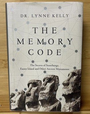 SIGNED Memory Code: Secrets of Stonehenge, Easter Isle & Other By Dr Lynne Kelly