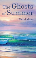 The Ghosts Of Summer Alex J. Milan Taschenbuch Kartoniert / Broschiert Englisch