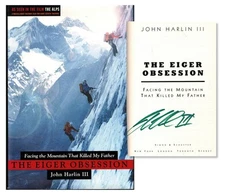 John Harlin III / Eiger Obsession Facing the Mountain That Killed My Signed 1st