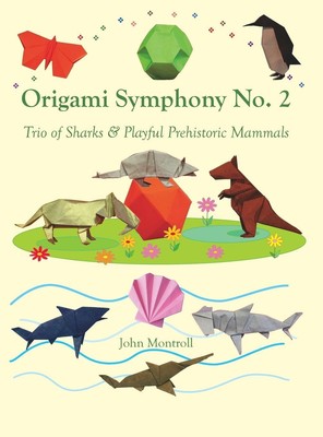 Origami Symphony No. 2: Trio of Sharks & Playful Prehistoric Mammals | Montroll
