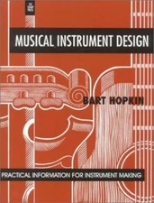 Musical Instrument Design: Practical Information for Instrument Design