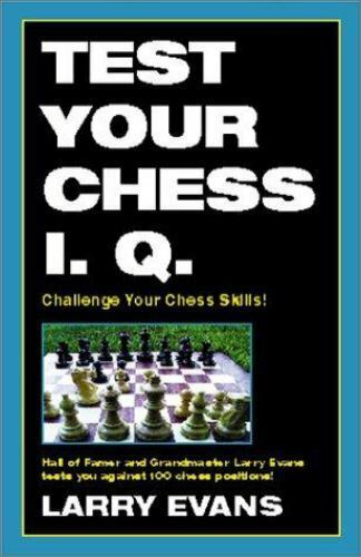 Test Your Chess I. Q. by Larry Evans (2001, Trade Paperback) for