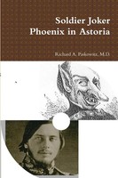 M. D. Richard A. Paskowitz | Soldier Joker Phoenix In Astoria | Taschenbuch