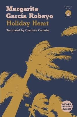 Holiday Heart,Margarita García Robayo and translated by Charlott