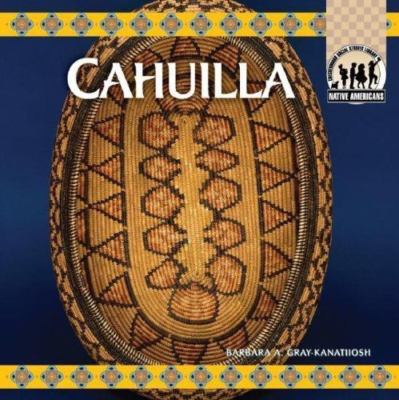 Cahuilla; Native Americans - library bi, Barbara A Gray-Kanatiios, 9781591976516