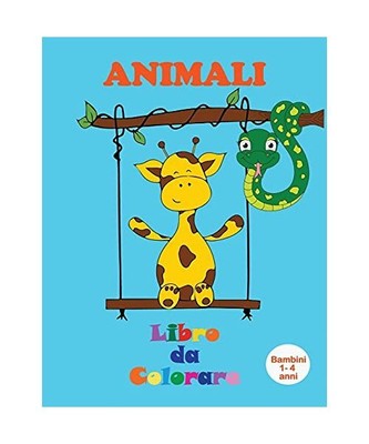 Animali - Libro da colorare [Bambini 1-4 anni]: Bellissimi animali da colorare -