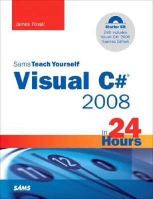 Sams Teach Yourself Visual C 2008 in 24 Hours: Complete Starter Kit - GOOD