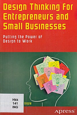 Design Thinking for Entrepreneurs and Small Businesses: Putting t