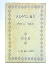 Ronsard: Poet of Nature (D. B. Wilson - 1961) (ID:31772)