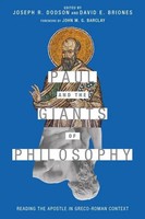 Paul And The Giants Of Philosophy Reading The Apostle In Greco-Roman Context